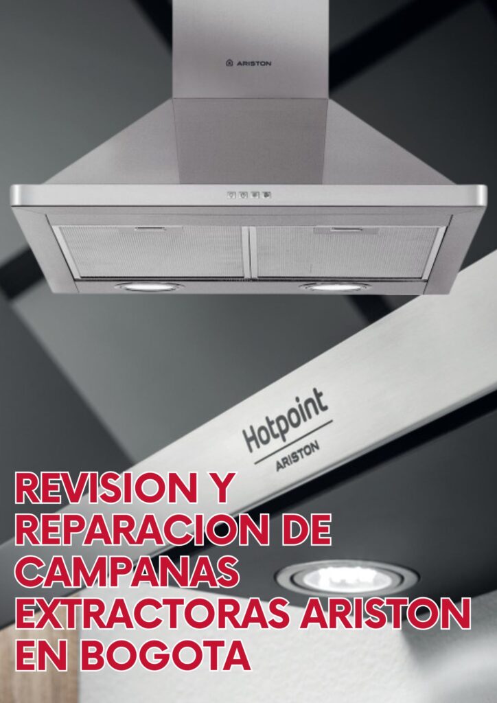 mantenimiento y reparacion de campanas extractoras ariston bogota